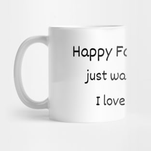 father's day i love you papa ,funny cute father gift Mug